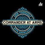 Commander at Arms Podcast Commander at Arms