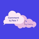 Comment tu fais ? By Feelity
