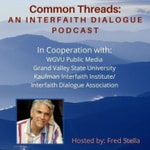 Logo of the podcast Common Threads: An Interfaith Dialogue Podcast Common Threads: An Interfaith Dialogue
