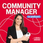 Community Manager, tu podcast. Podcast Community Manager, tu podcast.