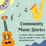 Logo of the podcast Community Music Stories Podcast Community Music Stories