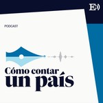 Cómo contar un país Podcast Cómo contar un país