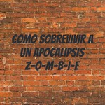Logo of the podcast COMO SOBREVIVIR A UN APOCALIPSIS Z-O-M-B-I-E Podcast COMO SOBREVIVIR A UN APOCALIPSIS Z-O-M-B-I-E