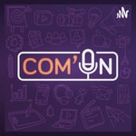Logo of the podcast Com'On - Le podcast Communication et Marketing digital Podcast Com'On - Le podcast Communication et Marketing digital