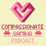 Logo of the podcast Compassionate Gaming Podcast Podcast Compassionate Gaming Podcast