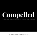 Compelled: Fighting the Injustice of Human Trafficking Compelled: Fighting the Injustice of Human Trafficking