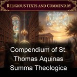 Podcast Compendium of St. Thomas Aquinas Summa Theologica