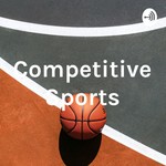 Logo of the podcast Competitive Sports Podcast Competitive Sports