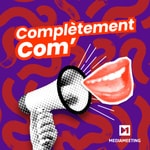 Logo of the podcast Complètement Com' Podcast Complètement Com'