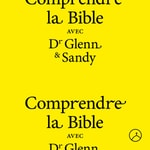 Logo of the podcast Comprendre la Bible avec Dr Glenn et Sandy Podcast Comprendre la Bible avec Dr Glenn et Sandy