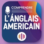 Logo of the podcast Comprendre L'Anglais Américain Podcast Comprendre L'Anglais Américain