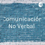 Podcast Comunicación No Verbal 