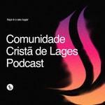 Logo of the podcast Comunidade Cristã de Lages Podcast Comunidade Cristã de Lages