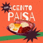 Logo of the podcast Con Acento Paisa Podcast Con Acento Paisa