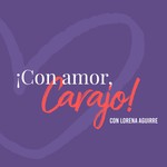 Logo of the podcast ¡Con amor, carajo! Podcast ¡Con amor, carajo!