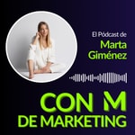 Logo of the podcast Con M de Marketing Podcast Con M de Marketing