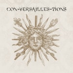 Logo of the podcast Con-Versailles-Tions Podcast Con-Versailles-Tions