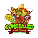 Logo of the podcast Concealed Taco Dudes Podcast Podcast Concealed Taco Dudes Podcast