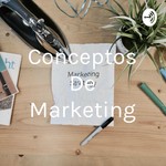 Logo of the podcast Conceptos De Marketing Podcast Conceptos De Marketing