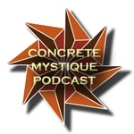 Logo of the podcast Concrete Mystique Podcast Concrete Mystique