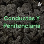 Logo of the podcast Conductas Y Penitenciaría Podcast Conductas Y Penitenciaría