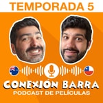 Conexión Barra, Podcast de películas y más Podcast Conexión Barra, Podcast de películas y más