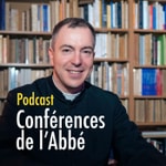 Logo of the podcast Conférences de l'Abbé Podcast Conférences de l'Abbé
