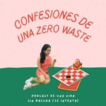 Podcast Confesiones de una Zero Waste
