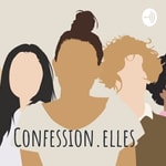 Logo of the podcast Confession.elles Podcast Confession.elles