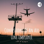 Podcast Confessions of Airline Employees