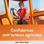 Logo of the podcast Confidences entr'acteurs agricoles Podcast Confidences entr'acteurs agricoles