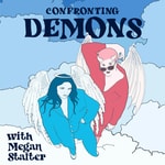 Logo of the podcast Confronting Demons with Megan Stalter Logo of the podcast Confronting Demons with Megan Stalter