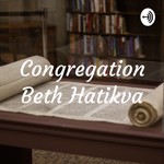 Logo of the podcast Congregation Beth Hatikva Podcast Congregation Beth Hatikva