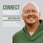 Logo of the podcast Connect: Connecting the Bible to Life with Cole Phillips Podcast Connect: Connecting the Bible to Life with Cole Phillips