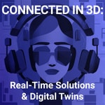 Logo of the podcast Connected in 3D: Real-Time Solutions and Digital Twins Podcast Connected in 3D: Real-Time Solutions and Digital Twins