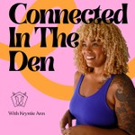 Connected In The Den Podcast Connected In The Den