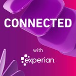 Logo of the podcast Connected with Experian Podcast Connected with Experian