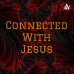 Podcast Connected With Jesus