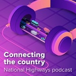 Logo of the podcast Connecting the country - National Highways podcast Podcast Connecting the country - National Highways podcast