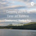 Logo of the podcast Connecting youth to the career and workforce development strategies in New Hampshire! Podcast Connecting youth to the career and workforce development strategies in New Hampshire!