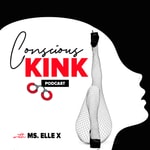 Logo of the podcast Conscious Kink with Ms. Elle X Podcast Conscious Kink with Ms. Elle X