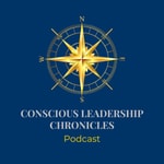 Logo of the podcast Conscious Leadership Chronicles Podcast Conscious Leadership Chronicles