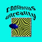 Consensus Unreality Consensus Unreality