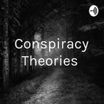 Podcast Conspiracy Theories 