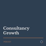 Consultancy Growth Podcast Podcast Consultancy Growth Podcast