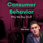 Logo of the podcast Consumer Behavior: Why We Buy Stuff Podcast Consumer Behavior: Why We Buy Stuff