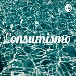 Logo of the podcast Consumismo Podcast Consumismo