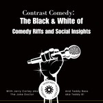 Logo of the podcast Contrast Comedy: The Black and White of Comedy Riffs and Social Insights (BWOCRAS) Podcast Contrast Comedy: The Black and White of Comedy Riffs and Social Insights (BWOCRAS)