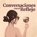 Logo of the podcast Conversaciones con el Reflejo Logo of the podcast Conversaciones con el Reflejo