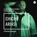 Logo of the podcast Conversaciones Pendientes con Chicho Arias Podcast Conversaciones Pendientes con Chicho Arias